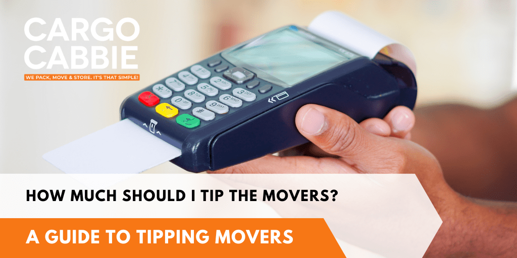 A Guide to Tipping Movers in Toronto 2021, tip for movers BLOG POST CARGO CABBIE (1) What to Tip Your Home Movers